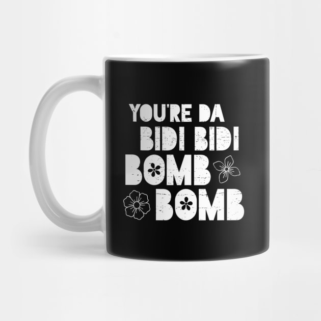 You're Da Bidi Bidi Bomb Bomb by verde